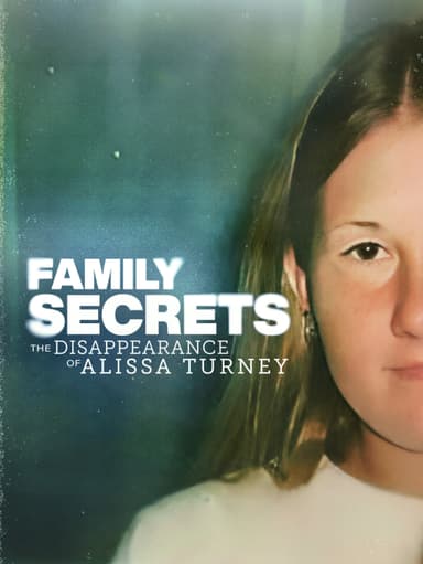 Family Secrets: The Disappearance Of Alissa Turney poster