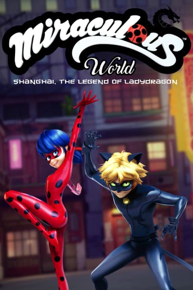 Miraculous World: Shanghai - The Legend of Ladydragon poster