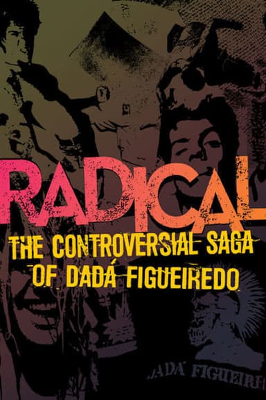 Radical - The Controversial Saga of Dadá Figueiredo poster